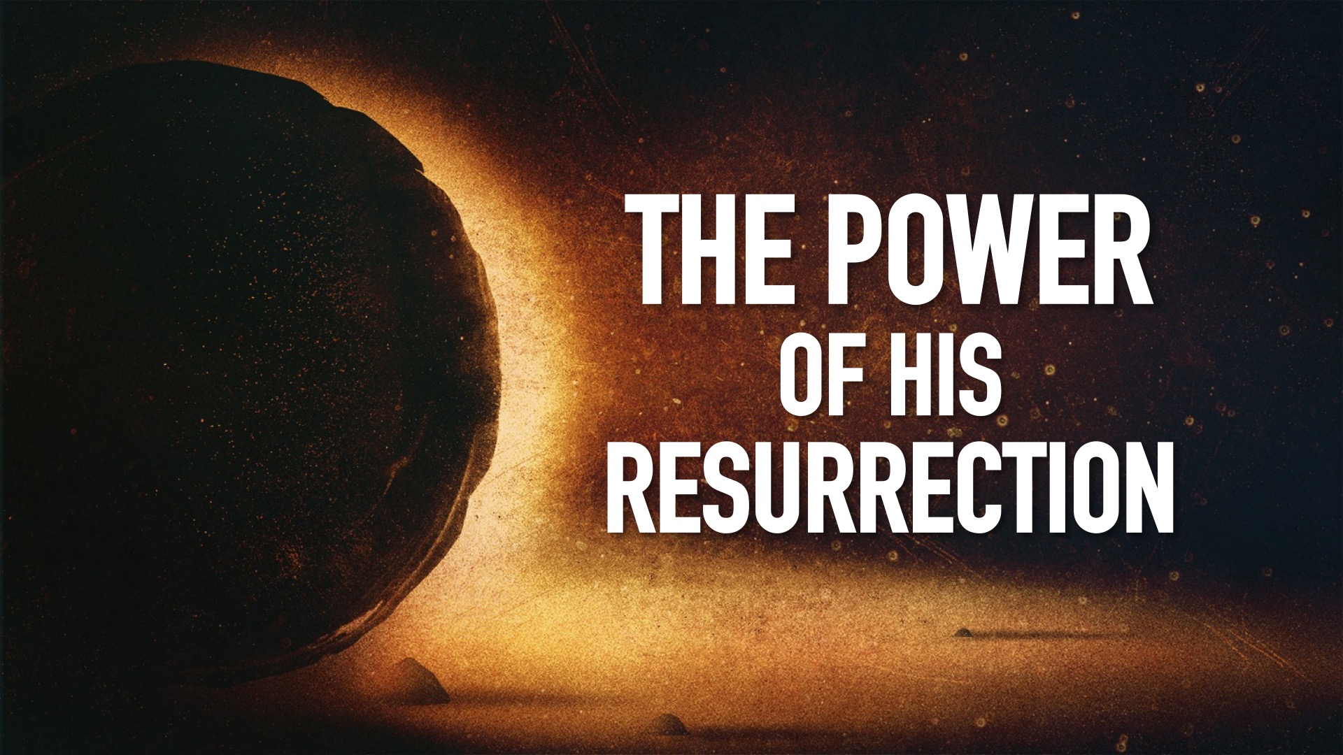 The Power Of His Resurrection