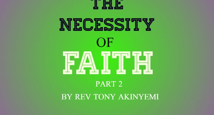 THE NECESSITY OF FAITH - Part 2